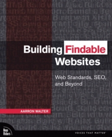 Building Findable Websites : Web Standards, SEO, and Beyond