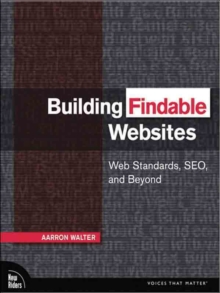 Building Findable Websites : Web Standards, SEO, and Beyond