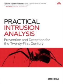 Practical Intrusion Analysis : Prevention and Detection for the Twenty-First Century