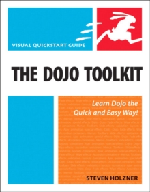 The Dojo Toolkit : Visual QuickStart Guide, Paperback Book The Dojo Toolkit : Visual QuickStart Guide, Paperback Book