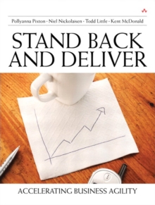 Stand Back and Deliver : Accelerating Business Transformation