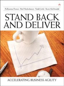 Stand Back and Deliver : Accelerating Business Transformation