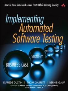 Implementing Automated Software Testing : How to Save Time and Lower Costs While Raising Quality