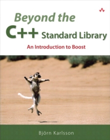 Beyond the C++ Standard Library : An Introduction to Boost