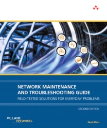 Network Maintenance and Troubleshooting Guide : Field Tested Solutions for Everyday Problems