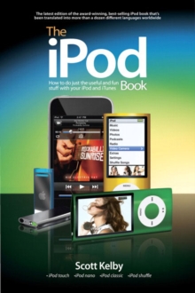 The iPod Book : How to Do Just the Useful and Fun Stuff with Your iPod and iTunes, Paperback / softback Book The iPod Book : How to Do Just the Useful and Fun Stuff with Your iPod and iTunes, Paperback / softback Book