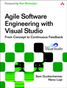 Agile Software Engineering with Visual Studio : From Concept to Continuous Feedback