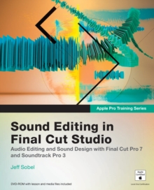 Apple Pro Training Series : Sound Editing in Final Cut Studio