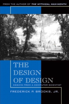 Design of Design, The : Essays from a Computer Scientist