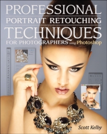 Professional Portrait Retouching Techniques for Photographers Using Photoshop, Paperback Book Professional Portrait Retouching Techniques for Photographers Using Photoshop, Paperback Book