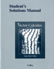 Student's Solutions Manual for Vector Calculus, Paperback / softback Book Student's Solutions Manual for Vector Calculus, Paperback / softback Book