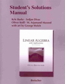 Student Solutions Manual for Linear Algebra with Applications, Paperback / softback Book Student Solutions Manual for Linear Algebra with Applications, Paperback / softback Book