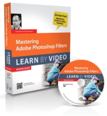 Mastering Adobe Photoshop Filters : Learn by Video, Mixed media product Book Mastering Adobe Photoshop Filters : Learn by Video, Mixed media product Book