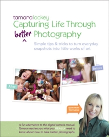 Tamara Lackey's Capturing Life Through (better) Photography, Mixed media product Book Tamara Lackey's Capturing Life Through (better) Photography, Mixed media product Book