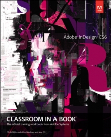 Adobe InDesign CS6 Classroom in a Book, Mixed media product Book Adobe InDesign CS6 Classroom in a Book, Mixed media product Book