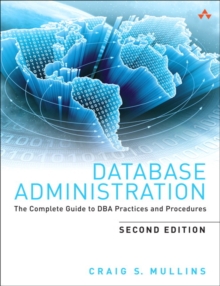 Database Administration : The Complete Guide to DBA Practices and Procedures, Paperback Book Database Administration : The Complete Guide to DBA Practices and Procedures, Paperback Book
