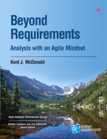 Beyond Requirements : Analysis with an Agile Mindset, Paperback Book Beyond Requirements : Analysis with an Agile Mindset, Paperback Book