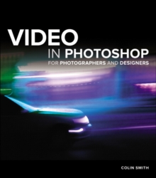 Video in Photoshop for Photographers and Designers, Paperback Book Video in Photoshop for Photographers and Designers, Paperback Book