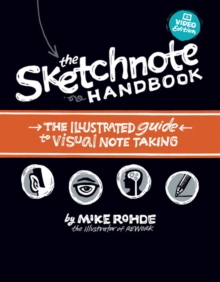 The Sketchnote Handbook Video Edition : the illustrated guide to visual note taking, Mixed media product Book The Sketchnote Handbook Video Edition : the illustrated guide to visual note taking, Mixed media product Book