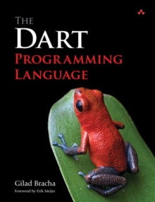The Dart Programming Language, Paperback / softback Book The Dart Programming Language, Paperback / softback Book