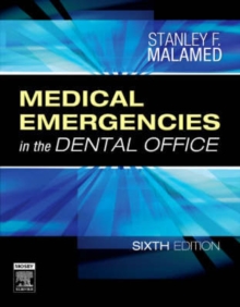 Medical Emergencies in the Dental Office, Paperback / softback Book Medical Emergencies in the Dental Office, Paperback / softback Book