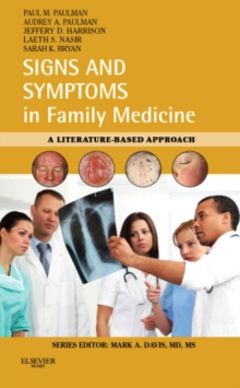 Signs and Symptoms in Family Medicine : A Literature-Based Approach, Paperback / softback Book Signs and Symptoms in Family Medicine : A Literature-Based Approach, Paperback / softback Book