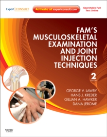Fam's Musculoskeletal Examination and Joint Injection Techniques : Expert Consult - Online + Print, Hardback Book Fam's Musculoskeletal Examination and Joint Injection Techniques : Expert Consult - Online + Print, Hardback Book
