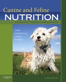 Canine and Feline Nutrition : A Resource for Companion Animal Professionals