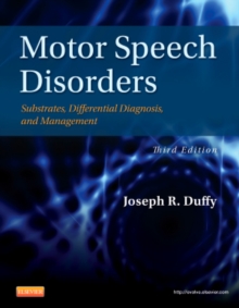 Motor Speech Disorders : Substrates, Differential Diagnosis, and Management, Hardback Book Motor Speech Disorders : Substrates, Differential Diagnosis, and Management, Hardback Book