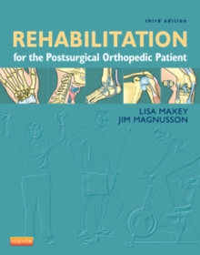 Rehabilitation for the Postsurgical Orthopedic Patient, Hardback Book Rehabilitation for the Postsurgical Orthopedic Patient, Hardback Book