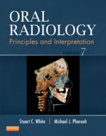 Oral Radiology : Principles and Interpretation, Hardback Book Oral Radiology : Principles and Interpretation, Hardback Book