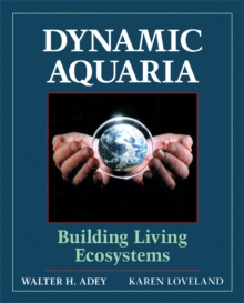 Dynamic Aquaria : Building Living Ecosystems