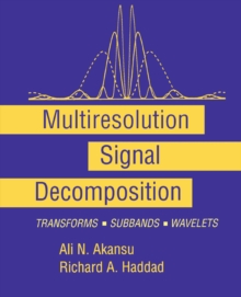 Multiresolution Signal Decomposition : Transforms, Subbands, and Wavelets