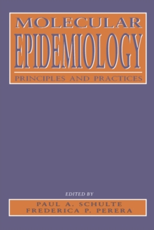 Molecular Epidemiology : Principles and Practices