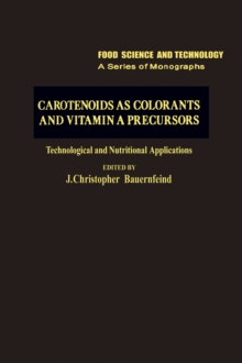 Carotenoids as Colorants and Vitamin A Precursors : Technological and Nutritional Applications