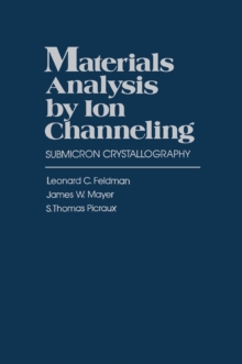 Materials Analysis by Ion Channeling : Submicron Crystallography