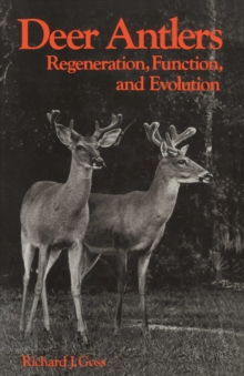 Deer Antlers : Regeneration, Function and Evolution