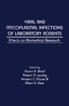 Viral and Mycoplasmal of Laboratory Rodents : Effects on Biomedical Research