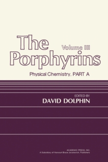 The Porphyrins V3 : Physical Chemistry, Part A