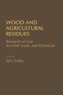 Wood a Agricultural Residues : Research on Use For Feed, Fuels, and Chemicals