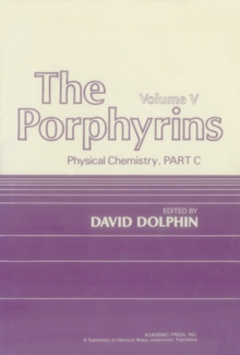 The Porphyrins V5 : Physical Chemistry, Part C