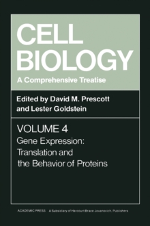 Cell Biology A Comprehensive Treatise V4 : Gene Expression: Translation and the Behavior of Proteins