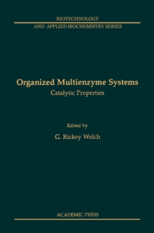 Organized Multienzyme Systems: Catalytic Properties