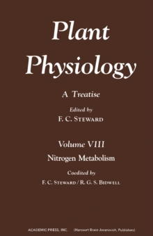 Plant Physiology 8 : A Treatise: Nitrogen Metabolism