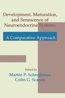 Development, Maturation, and Senescence of Neuroendocrine Systems : A Comparative Approach