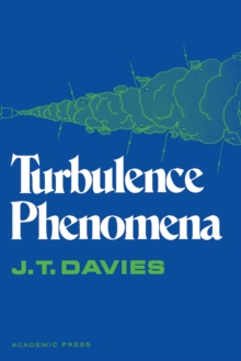 Turbulence Phenomena : An Introduction to the Eddy Transfer of Momentum, Mass, and Heat, Particularly at Interfaces