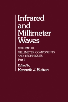 Infrared and Millimeter Waves V10 : Millimeter Components and Techniques, Part II