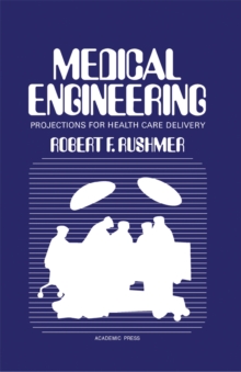 Medical Engineering : Projections for Health Care Delivery