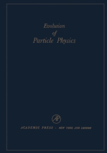 Evolution of particle physics : A Volume Dedicated to Eduardo Amaldi in his Sixtieth Birthday