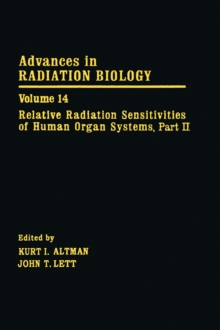 Advances in Radiation Biology V14 : Relative Radiation Sensitivities of Human Organ Systems. Part II